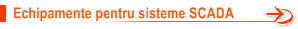 Echipamente pentru sisteme SCADA