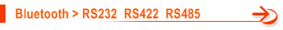 Bluetooth > RS232  RS422  RS485
